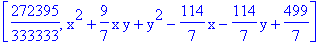 [272395/333333, x^2+9/7*x*y+y^2-114/7*x-114/7*y+499/7]